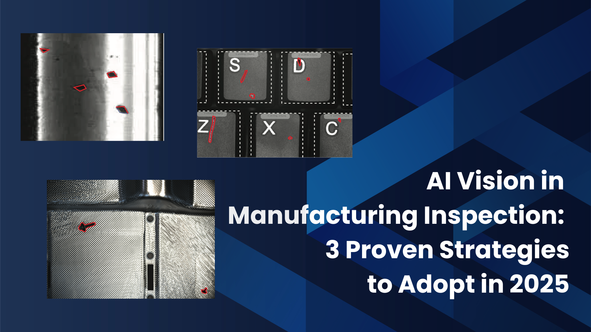 AI Vision in Manufacturing Inspection 3 Proven Strategies to Adopt in 2025